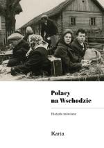 „Polacy na Wschodzie. Historie mówione” Ośrodek Karta