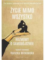 „Życie mimo wszystko. Rozmowy o samobójstwie”, Halszka Witkowska, Szymon Falaciński, wyd. Prószyński