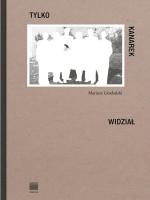 „Tylko kanarek widział”, Mariusz Grzebalski, Wydawnictwo Warstwy