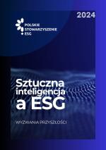 Raport „Sztuczna inteligencja a ESG. Wyzwania przyszłości” można pobrać na stronie www.polskiestowarzyszenieesg.pl