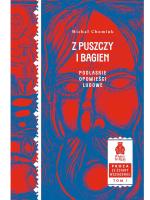 Co widziała Matka B. Opowieści z Barda”, Tomasz Karamon, wyd. Dowody „Z puszczy i bagien. Podlaskie opowieści ludowe”, Michał Chomiuk, wyd. Paśny Buriat