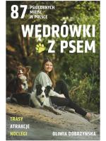 „Wędrówki z psem. 87 psiolubnych miejsc w Polsce”, Oliwia Dobrzyńska, wyd. Znak Literanova