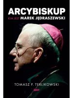 „Arcybiskup. Kim jest Marek Jędraszewski”, Tomasz P. Terlikowski, Wydawnictwo Znak