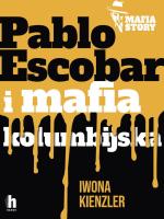 „Pablo Escobar i mafia kolumbijska”, Iwona Kienzler, Wydawnictwo Harde