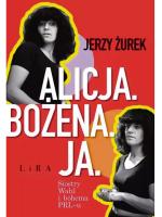 „Alicja. Bożena. Ja”, Jerzy Żurek, wyd. Lira