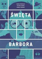 „Święta Barbora”, scen. Marek Šindelka i Vojtěch Mašek, rys. Marek Pokorný, wyd. Centrala