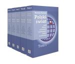 „Polski świat, czyli Polacy na świecie i powiązania Polski ze światem” Oficyna Wydawnicza MJK Kucharski, tomy I–IV