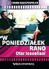 Cinema Rzeczpospolita W poniedziaŁek rano, reż. Otar Iosseliani, „Rzeczpospolita”  i Gutek Film 2007