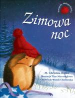 Przygody Małego Jeżyka. Zimowa noc tekst: M. Christina Butler, ilustracje: Tina Macnaughton, wyd. Egmont
