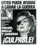 Argentyńska propaganda nie przebierała w środkach, nazywając premier Margaret Thatcher piratką, wiedźmą, i morderczynią