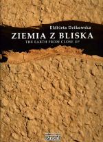 Elżbieta Dzikowska, Ziemia z bliska, Wydawnictwo Pascal, Bielsko-Biała, 2007