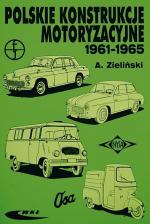 Andrzej Zieliński „Polskie konstrukcje motoryzacyjne 1961 – 1965”, WKiŁ 2008