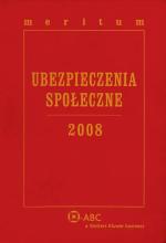 Praca zbiorowa, Ubezpieczenia społeczne 2008, Wolters Kluwer Polska sp. z o.o., Warszawa 2008