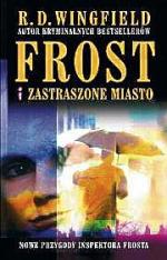 R. D. Wingfield; „Frost i zastraszone miasto”; przeł. Agnieszka Lipska-Nakoniecznik; wyd. PW Rzeczpospolita