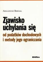 Arkadiusz Bernal; Zjawisko uchylania się od podatków dochodowych i metody jego ograniczania; Difin, Warszawa 2008; str. 192