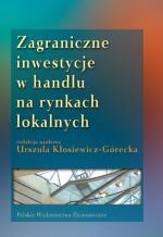 Urszula Kłosiewicz-Górecka (red. nauk.), Zagraniczne inwestycje w handlu na rynkach lokalnych, Polskie Wydawnictwo Ekonomiczne, Warszawa 2007