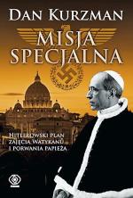 Dan Kurzman „Misja specjalna. Hitlerowski plan zajęcia Watykanu i porwania papieża” Przeł. Norbert Radomski. Rebis, Poznań 2008