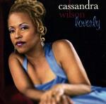 Cassandra Wilson, Loverly, Blue Note/EMI, CD 2008