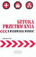 Rob Beattie „Sztuka przetrwania i pierwsza pomoc”, Muza, Warszawa 2007