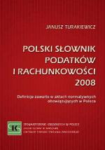 „Polski słownik podatków i rachunkowości 2008”, Janusz Turakiewicz, wyd. Stowarzyszenie Księgowych w Polsce