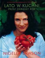 Nigella Lawson Lato w kuchni przeł. Joanna Figlewska, Katarzyna Skarżyńska, Wydawnictwo Filo Warszawa 2007