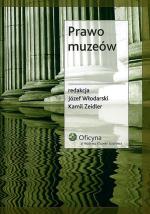 Prawo muzeów (redakcja), Józef Włodarski, Kamil Zeidler, Oficyna Wolters Kluwer, Warszawa 2008