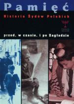 Okładka książki „Pamięć. Historia Żydów polskich, przed, w czasie, i po Zagładzie” 