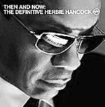 Then And Now: The Definitive Herbie Hancock; Verve/Universal Music, 2008