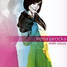 Irena Jarocka, Małe Rzeczy, Universal Music  2008