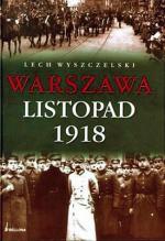 „Warszawa.  Listopad 1918” wyd. Bellona