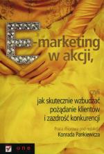 „E-marketing w akcji”. Praca zbiorowa pod redakcją Konrada Pankiewicza, Helion 2008
