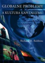 Globalne problemy a kultura kapitalizmu Richard H. Robbins,  Pro Publico