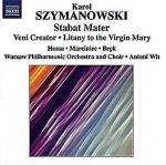 Karol Szymanowski; stabat mater Veni Creator – Litany; NAXOS; 2008