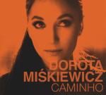 Dorota Miśkiewicz „Caminho”