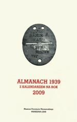 „Almanach 1939 z kalendarzem na rok 2009” Muzeum Powstania Warszawskiego, Warszawa 2008 