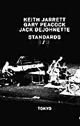 Keith Jarrett, Gary Peacock, Jack DeJohnette; Standards I/II, Tokyo 85/86, Live in Japan 93/96, ECM Records/Universal Music