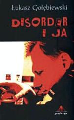 Łukasz Gołębiewski disorder i ja Jirafa Roja  Warszawa 2009