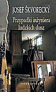 Josef Skvorecky, Przypadki inŻyniera ludzkich dusz, Przełożył Andrzej S. Jagodziński, Pogranicze. Sejny 2008