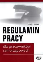 Piotr Ciborski, Regulamin pracy dla pracowników samorządowych ODDK,  Gdańsk 2009.