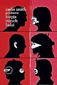 Zadie Smith przedstawia; Księga innych ludzi; Przekład Anna Sak, Iwona Sumera, Olga Masoń-Kędzierska,  Znak, Kraków 2009 