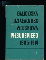 Okładka książki Arskiego i Chudka „Galicyjska działalność wojskowa Piłsudskiego 1906 – 1914”, Warszawa 1967