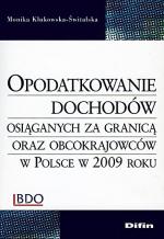 Monika Klukowska-Świtalska,  Opodatkowanie dochodów osiąganych za granicą oraz obcokrajowców  w Polsce w 2009 r.,  Difin, Warszawa 2009