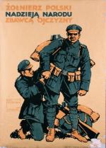 Żołnierz Polski Nadzieją Narodu, Zbawcą Ojczyzny. Plakat z 1918 roku 