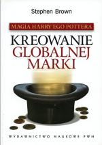 „Kreowanie  globalnej marki. Magia Harry’ego Pottera” Stephen Brown, Wydawnictwo Naukowe  PWN