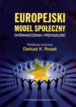  „Europejski Model Społeczny. Doświadczenia i przyszłość”, red. naukowa  Dariusz K. Rosati, PWE