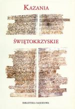 Kazania ŚwiĘtokrzyskiE; Nowa edycja, nowe propozycje badawcze; pod red. Pawła Stępnia Biblioteka Narodowa  Warszawa 2009