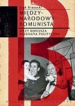 Eryk Krasucki, międzynarodowy komunista. jerzy borejsza – biografia polityczna, Wydawnictwo Naukowe PWN, Warszawa 2009