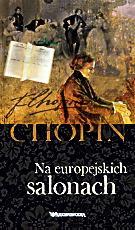 Chopin na europejskich salonach, „Rzeczpospolita”, 2009