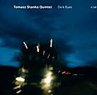 Tomasz Stańko, Dark Eyes, ECM/Universal Music Group, 2009