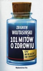 Zbigniew Wojtasiński 101 mitów o zdrowiu Wydawnictwo Trio  Wraszawa 2009, s. 447